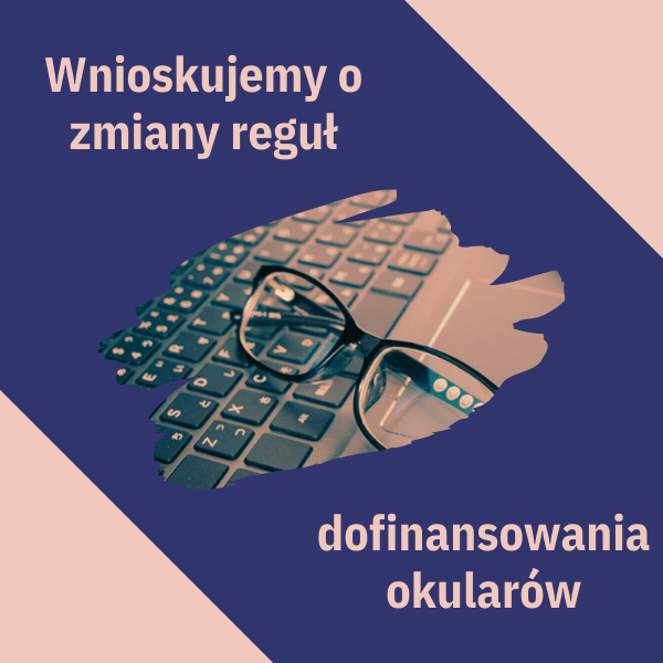 Wnioskujemy o zmianę zasad zwrotu za okulary
