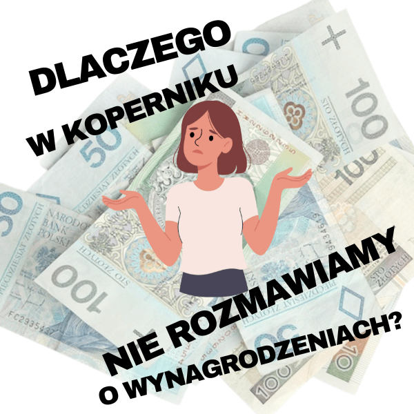 Dlaczego w Koperniku nie rozmawiamy o wynagrodzeniach?
